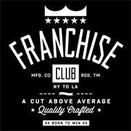 FRANCHISE CLUB MFG. CO NY TO LA A CUT ABOVE AVERAGE QUALITY CRAFTED XX BORN TO WIN XX