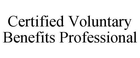 CERTIFIED VOLUNTARY BENEFITS PROFESSIONAL
