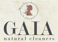 MAMA KNOWS WHAT IT MEANS TO CLEAN GREEN GAIA NATURAL CLEANERS