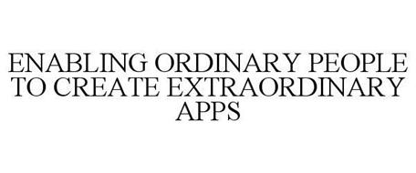 ENABLING ORDINARY PEOPLE TO CREATE EXTRAORDINARY APPS