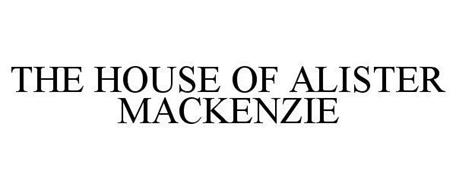 THE HOUSE OF ALISTER MACKENZIE