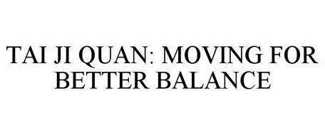 TAI JI QUAN: MOVING FOR BETTER BALANCE
