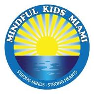 MINDFUL KIDS MIAMI STRONG MINDS · STRONG HEARTS