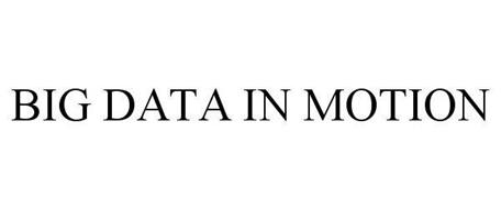 BIG DATA IN MOTION