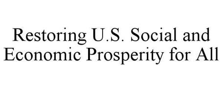 RESTORING U.S. SOCIAL AND ECONOMIC PROSPERITY FOR ALL