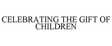 CELEBRATING THE GIFT OF CHILDREN