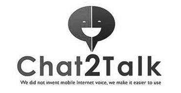 CHAT2TALK WE DID NOT NOT INVENT MOBILE INTERNET VOICE, WE MAKE IT EASIER TO USE