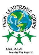 TEEN LEADERSHIP CORPS LEAD. SERVE. INSPIRE THE WORLD.