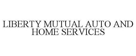 LIBERTY MUTUAL AUTO AND HOME SERVICES