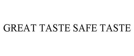 GREAT TASTE SAFE TASTE