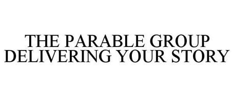 THE PARABLE GROUP DELIVERING YOUR STORY