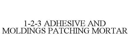 1-2-3 ADHESIVE AND MOLDINGS PATCHING MORTAR