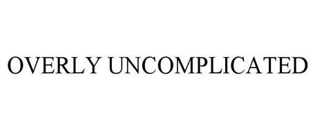 OVERLY UNCOMPLICATED