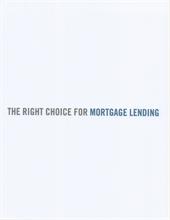 THE RIGHT CHOICE FOR MORTGAGE LENDING