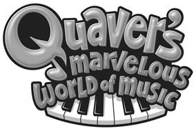 QUAVER'S MARVELOUS WORLD OF MUSIC
