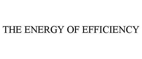 THE ENERGY OF EFFICIENCY