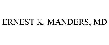 ERNEST K. MANDERS, MD