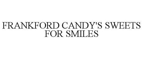 FRANKFORD CANDY'S SWEETS FOR SMILES