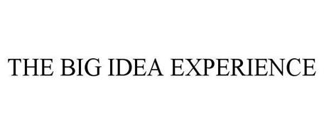 THE BIG IDEA EXPERIENCE