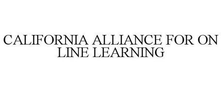 CALIFORNIA ALLIANCE FOR ON LINE LEARNING
