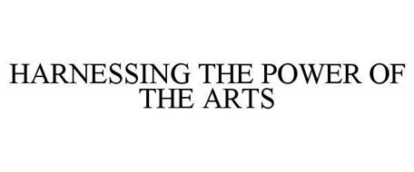 HARNESSING THE POWER OF THE ARTS