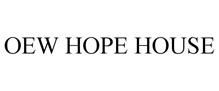 OEW HOPE HOUSE