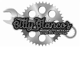 BILLY BLANCO'S MOTOR CITY MEXICAN BURGER AND TACO GARAGE