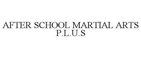 AFTER SCHOOL MARTIAL ARTS P.L.U.S