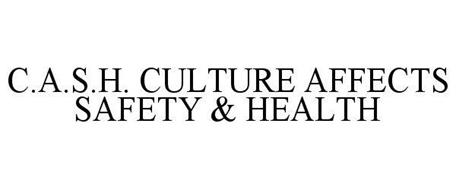 C.A.S.H. CULTURE AFFECTS SAFETY & HEALTH