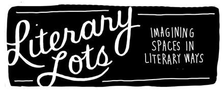 LITERARY LOTS IMAGINING SPACES IN LITERARY WAYS