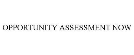 OPPORTUNITY ASSESSMENT NOW