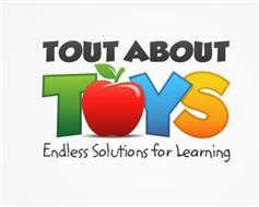 TOUT ABOUT TOYS; ENDLESS SOLUTIONS FOR LEARNING