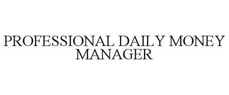 PROFESSIONAL DAILY MONEY MANAGER