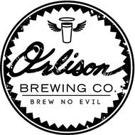 ORLISON BREWING CO. BREW NO EVIL