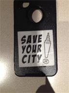 SAVE YOUR CITY ! SYC