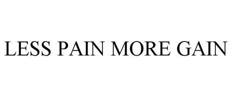 LESS PAIN MORE GAIN