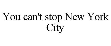YOU CAN'T STOP NEW YORK CITY