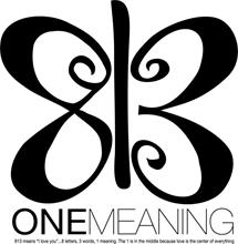 813 ONE MEANING 813 MEANS I LOVE YOU...8 LETTERS, 3 WORDS, 1 MEANING. THE 1 IS IN THE MIDDLE BECAUSE LOVE IS THE CENTER OF EVERYTHING.