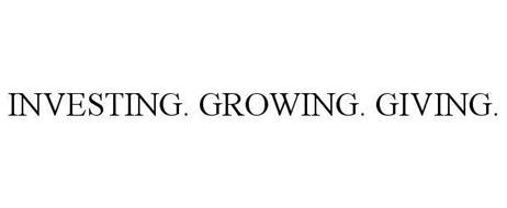 INVESTING. GROWING. GIVING.