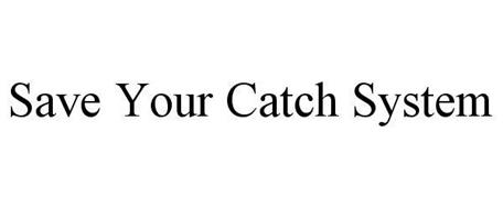 SAVE YOUR CATCH SYSTEM