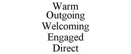 WARM OUTGOING WELCOMING ENGAGED DIRECT