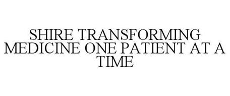 SHIRE TRANSFORMING MEDICINE ONE PATIENT AT A TIME