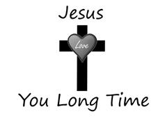 JESUS LOVE YOU LONG TIME