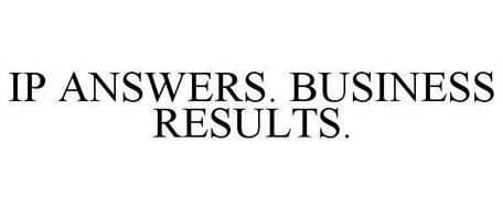 IP ANSWERS. BUSINESS RESULTS.