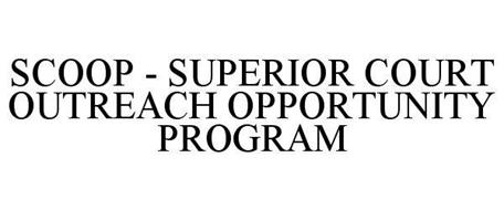 SCOOP SUPERIOR COURT OUTREACH OPPORTUNITY PROGRAM