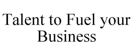 TALENT TO FUEL YOUR BUSINESS