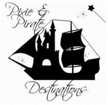 PIXIE & PIRATE DESTINATIONS