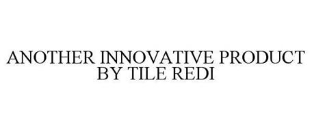 ANOTHER INNOVATIVE PRODUCT BY TILE REDI