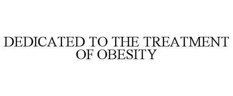 DEDICATED TO THE TREATMENT OF OBESITY