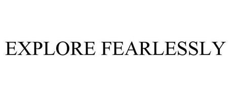 EXPLORE FEARLESSLY